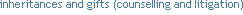 inheritances and gifts (counselling and litigation) 